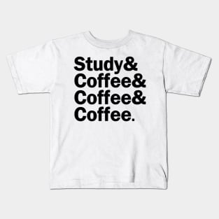 Study & Coffee & Coffee & Coffee Kids T-Shirt